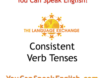 Consistent Verb Tenses